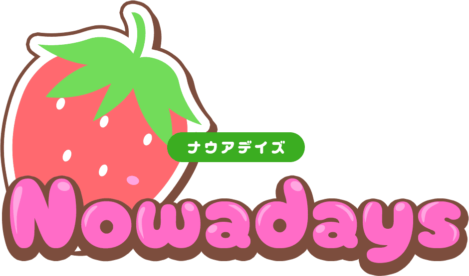 Nowadays ナウアデイズ